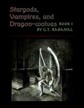 Stargods, Vampires, and Dragon-wolves