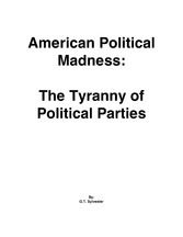 American Political Madness:  The Tyranny of Political Parties