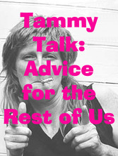 TammyTalk: Advice for the Rest of Us