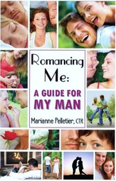 Romancing Me: A Guide for My Man