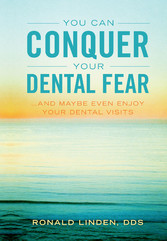 You Can Conquer Your Dental Fear