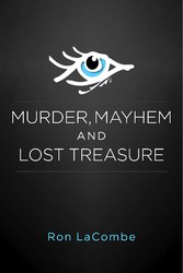 Murder, Mayhem and Lost Treasure