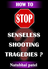 How to Stop Sensesless Shooting Tragedies?