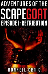 Adventures of the ScapeGoat Episode 1: Retribution