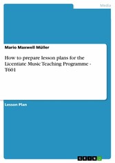 How to prepare lesson plans for the Licentiate Music Teaching Programme - T601