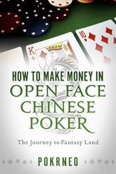 How to Make Money in Open Face Chinese Poker