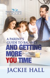 A Parent's Guide to Balance and Getting More You Time