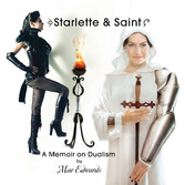 Starlette & Saint - A Memoir on Dualism