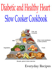 Diabetic and Healthy Heart Slow Cooker Cookbook