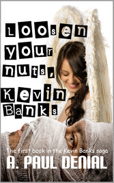 Loosen Your Nuts, Kevin Banks