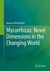 Mycorrhizas: Novel Dimensions in the Changing World