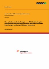 Eine spieltheoretische Analyse von Whistleblowing im oligopolistischen Wettbewerb und in den internationalen Beziehungen am Beispiel Edward Snowdens