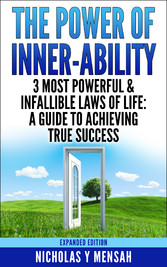 The Power of Inner-Ability: 3 Most Powerful & Infallible Laws of Life