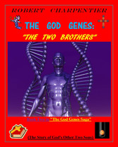 The God Genes:  THE TWO BROTHERS