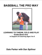 Baseball The Pro Way Guidebook One Learning To Throw, Field, And Play