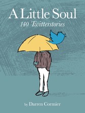 A Little Soul: 140 Twitterstories