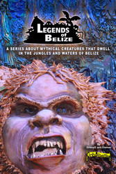 Legends Of Belize: A Series About Mythical Creatures...