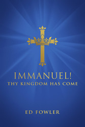 Immanuel! Thy Kingdom Has Come