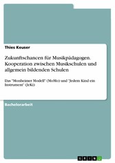 Zukunftschancen für Musikpädagogen. Kooperation zwischen Musikschulen und allgemein bildenden Schulen