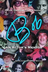 Tales, Observations & Notes:  BOB  An Actor's Mentor