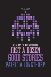 No Aliens or Swear Words - Just a Dozen Good Stories