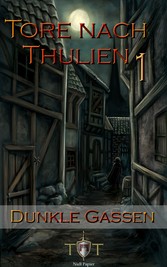 Die Tore nach Thulien - 1. Episode - Dunkle Gassen