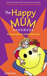 The Happy Mum Handbook