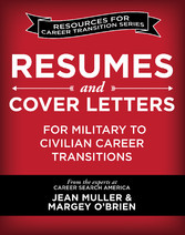 Resumes and Cover Letters for Military to Civilian Career Transitions