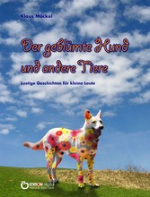 Der geblümte Hund und andere Tiere