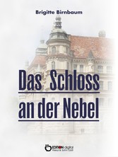 Das Schloss an der Nebel