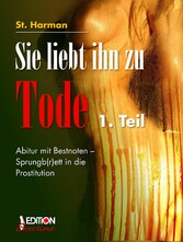 Sie liebt ihn zu Tode, 1. Teil