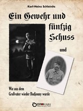 Ein Gewehr und fünfzig Schuss und Wie aus dem Großvater wieder Budjonny wurde