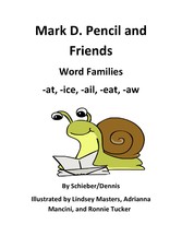 Word Family Stories -at, -ice, -ail, -eat, and -aw:  A Mark D. Pencil Book