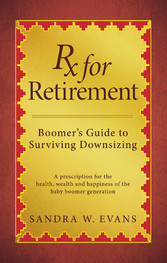 Rx for Retirement:  Boomer's Guide to Surviving Downsizing