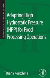 Adapting High Hydrostatic Pressure (HPP) for Food Processing Operations