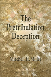 The Pretribulation Deception