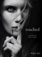 Touched (Book #2 of the Shadow Vampires)