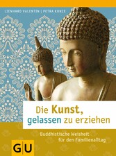 Die Kunst, gelassen zu erziehen