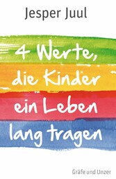 Vier Werte, die Kinder ein Leben lang tragen