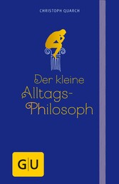 Der kleine Alltagsphilosoph