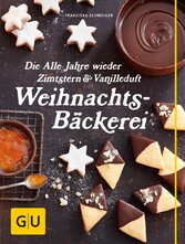 Die Alle Jahre wieder Zimtstern und Vanilleduft Weihnachtsbäckerei