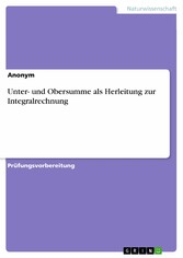 Unter- und Obersumme als Herleitung zur Integralrechnung