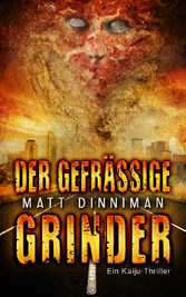 Der gefräßige Grinder