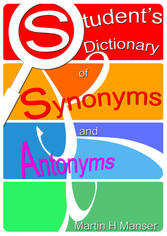 Student's Dictionary of Synonyms and Antonyms