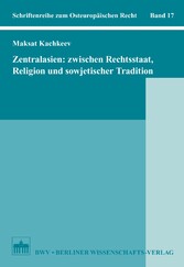 Zentralasien: Zwischen Rechtsstaat, Religion und sowjetischer Tradition