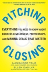 Pitching and Closing: Everything You Need to Know About Business Development, Partnerships, and Making Deals that Matter