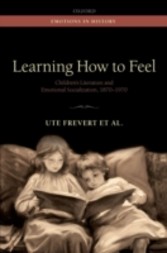 Learning How to Feel: Children's Literature and the History of Emotional Socialization, 1870-1970