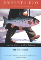 How to Travel with a Salmon & Other Essays