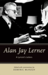 Alan Jay Lerner: A Lyricist's Letters