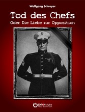 Tod des Chefs oder Die Liebe zur Opposition